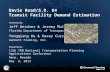 Davie Road/S.R. 84 Transit Facility Demand Estimation Presented by Jeff Weidner & Jeremy Mullings Florida Department of Transportation Yongqiang Wu & Kasey.