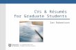 CVs & Résumés for Graduate Students Ian Robertson.