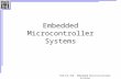 ECE/CS-352: Embedded Microcontroller Systems Embedded Microcontroller Systems
