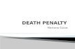 Mariana Guiza.  Death penalty is the punishment of execution, administered to someone legally convicted of a capital crime.