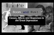Boom and Bust Causes, Effects and Responses to the Great Depression.