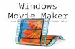 Windows Movie Maker Laura Osterloo, Katelyn Templin, Lindsey Swier.