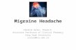Migraine Headache Ibrahim Sales, Pharm.D. Associate Professor of Clinical Pharmacy King Saud University isales@ksu.edu.sa.