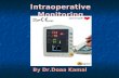 Intraoperative Monitoring By Dr.Doaa Kamal. Intraoperative monitoring: Intraoperative monitoring: Introduction The most primitive method of monitoring.