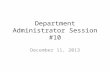 Department Administrator Session #10 December 11, 2013.