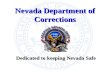 Nevada Department of Corrections Dedicated to keeping Nevada Safe.