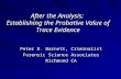 After the Analysis: Establishing the Probative Value of Trace Evidence Peter D. Barnett, Criminalist Forensic Science Associates Richmond CA.
