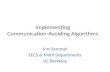 Implementing Communication-Avoiding Algorithms Jim Demmel EECS & Math Departments UC Berkeley.