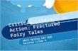 Critical Literacy in Action: Fractured Fairy Tales 2013 Spring C&T 820 Gulinna Linda A.