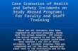 Case Scenarios of Health and Safety Incidents on Study Abroad Programs: For Faculty and Staff Training These are all incidents that have happened on previous.