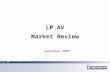 LP AV Market Review September 2008. LP AV – Market Intelligence – JP Grand/David Li2 October 13, 2008 Key topics Indicators: Down trend OE –Strike in.