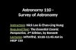 Astronomy 110 - Survey of Astronomy Instructors: Nick Lee & Chao-Ling Hung Required Text: The Essential Cosmic Perspective, 2 nd Edition, by Bennett Lectures: