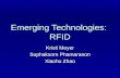 Emerging Technologies: RFID Kristi Meyer Suphaksorn Phamaranon Xiaohu Zhao.