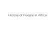History of People in Africa. Pre-Historic Africa.