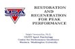 RESTORATION AND REGENERATION FOR PEAK PERFORMANCE RESTORATION AND REGENERATION FOR PEAK PERFORMANCE Ralph Vernacchia, Ph.D. USATF Sport Psychology Center.