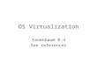 OS Virtualization Tanenbaum 8.3 See references. cs431-cotter2 Outline What is Virtualization? Why would we want it? Why is it hard? How do we do it? Choices.