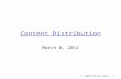 Content Distribution March 8, 2012 2: Application Layer1.