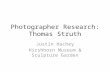 Photographer Research: Thomas Struth Justin Hachey Hirshhorn Museum & Sculpture Garden.
