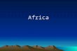 Africa. Physical Geography Africa is the 2 nd largest continent. Northern countries are covered by the Sahara, the largest desert in the world Africa.