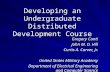 Developing an Undergraduate Distributed Development Course Gregory Conti John M. D. Hill Curtis A. Carver, Jr. United States Military Academy Department.