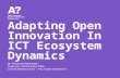 By: Mohamed Eldishnawy Supervisor: Docent Kalevi Kilkki Comnet Research Team – Prof. Heikki Hämmäinen Adapting Open Innovation In ICT Ecosystem Dynamics.