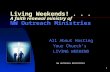 NW OUTREACH MINISTRIES 1 All About Hosting Your Church’s LIVING WEEKEND Living Weekends!... A faith renewal ministry of NW Outreach Ministries.