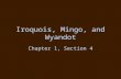 Iroquois, Mingo, and Wyandot Chapter 1, Section 4.