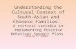 Understanding the Cultural Context of South-Asian and Chinese Families: A critical variable in implementing Positive Behaviour Support Plans Kavita V.