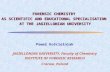FORENSIC CHEMISTRY AS SCIENTIFIC AND EDUCATIONAL SPECIALISATION AT THE JAGIELLONIAN UNIVERSITY Paweł Kościelniak JAGIELLONIAN UNIVERSITY, Faculty of Chemistry.