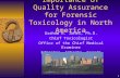 1 Importance of Quality Assurance for Forensic Toxicology in North America Graham R. Jones, Ph.D. Chief Toxicologist Office of the Chief Medical Examiner.