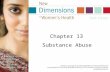 Chapter 13 Substance Abuse. Substance Abuse: What Is It, and Why Is It Important? Substance abuse: the overuse, misuse, or addiction to any chemical substance.