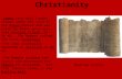 Christianity Dead Sea Scrolls -Judea (the Holy Lands) became under the rule of the Roman Empire and was ruled by Roman governors like Pontius Pilate (26.