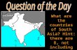 What are the countries of South Asia? Hint: there are 8, not including the Maldives. Included.