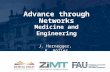 Advance through Networks in Medicine and Engineering J. Hornegger, K. Höller.