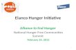 Elanco Hunger Initiative Alliance to End Hunger National Hunger Free Communities Summit February 25, 2012 1.