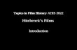 Topics in Film History AHIS 3822 Hitchcock’s Films Introduction.