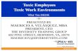 Toxic Employees Toxic Work Environments What You DKDK PRESENTED BY: MAURICIO A. VELÁSQUEZ, MBA PRESIDENT, CEO THE DIVERSITY TRAINING GROUP 692 PINE STREET,