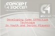 Developing Game Effective Technique In Youth and Senior Players.