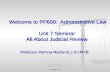 Welcome to PP600: Administrative Law Unit 7 Seminar All About Judicial Review Welcome to PP600: Administrative Law Unit 7 Seminar All About Judicial Review.