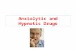 Anxiolytic and Hypnotic Drugs. Anxiety Neurotransmitters implicated in Anxiety GABA Norepinephrine Serotonin.