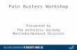 Pain Busters Workshop Presented by The Arthritis Society Manitoba/Nunavut Division.