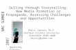 Selling through Storytelling: New Media Promotion or Propaganda, Assessing Challenges and Opportunities Phylis Johnson, Ph.D. Southern Illinois University.