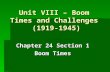 Unit VIII – Boom Times and Challenges (1919-1945) Chapter 24 Section 1 Boom Times.