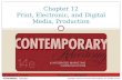 Chapter 12 Print, Electronic, and Digital Media, Production William F. Arens Michael F. Weigold Christian Arens McGraw-Hill/IrwinCopyright © 2013 by The.
