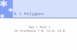 6.1 Polygons Day 1 Part 1 CA Standards 7.0, 12.0, 13.0.