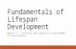 Fundamentals of Lifespan Development MARCH 17 – PHYSICAL AND COGNITIVE DEVELOPMENT IN ADOLESCENCE.
