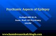 Psychiatric Aspects of Epilepsy Arshadi HR M.D. Assis. Prof. Of Psychiatry IAUM .