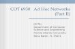 Jie Wu Department of Computer Science and Engineering Florida Atlantic University Boca Raton, FL 33431 COT 6930 Ad Hoc Networks (Part II)