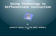 Using Technology to Differentiate Instruction By Jeanetta K. Martin, B.S, M.Ed, NBPTS, Reading K-12.