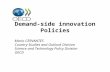 Mario CERVANTES Country Studies and Outlook Division Science and Technology Policy Division OECD Demand-side innovation Policies.